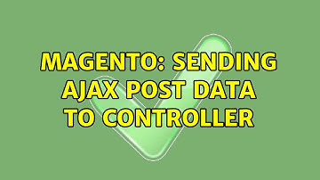 Magento: Sending ajax POST data to controller (2 Solutions!!)