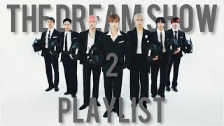 THE DREAM SHOW 2 — a playlist