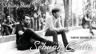 Rolling Band - Sebuah Cerita (Official Music Video)