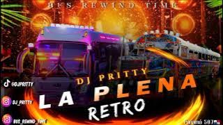 LA TANDA DEL BUS🔥🇵🇦 By DJ PRITTY❌️ BUS REWIND TIME❌️LA PLENA RETRO