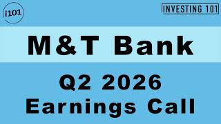 M&T Bank Q2 26 Earnings Call |Robust Commercial Credit Metrics Drive Net Interest Margin Performance