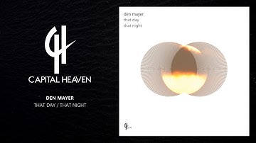 Den Mayer - That Night (Original Mix) [Capital Heaven]
