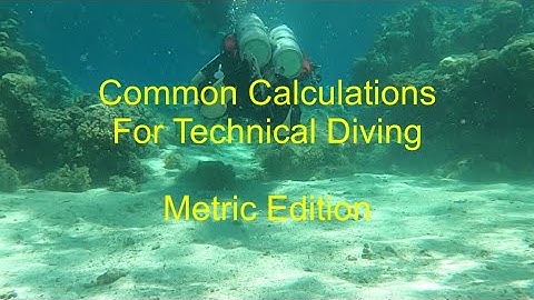 #47 - Common Calculations for Technical Diving Classroom Training - Metric Version.