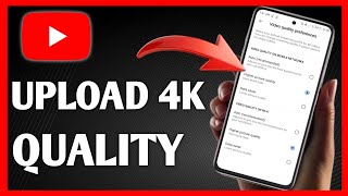 Upload 4K Videos On Youtube App In 2025 Easy Fast