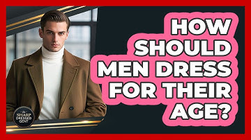 How Should Men Dress For Their Age? - The Sharp Dressed Gent