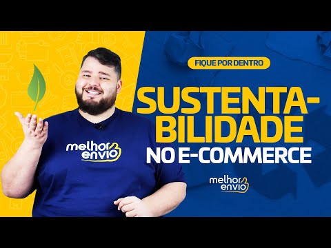 Sustentabilidade no e-commerce: atitudes para um negócio mais consciente