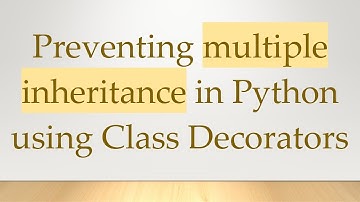Preventing multiple inheritance in Python using Class Decorators
