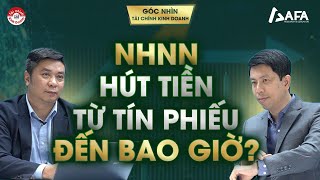 NHNN SẼ HÚT TIỀN TỪ TÍN PHIẾU ĐẾN BAO GIỜ?