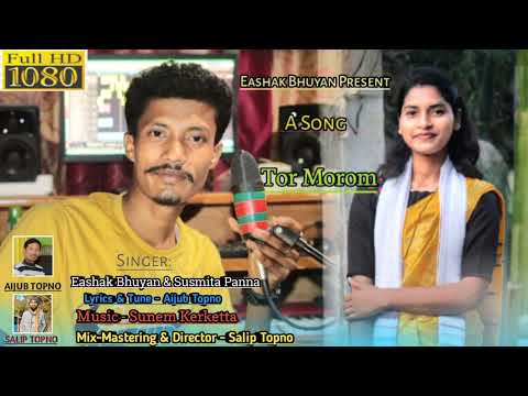 TOR MOROM BY EASHAK BHUYAN & SUSMITA PANNA...