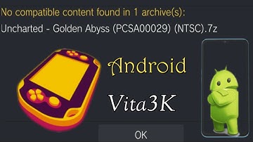 Android Vita3k Geen compatibele inhoud gevonden in 1 archief(en)