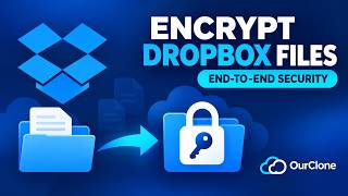 How to Encrypt Dropbox Files Before Upload | OurClone Tutorial