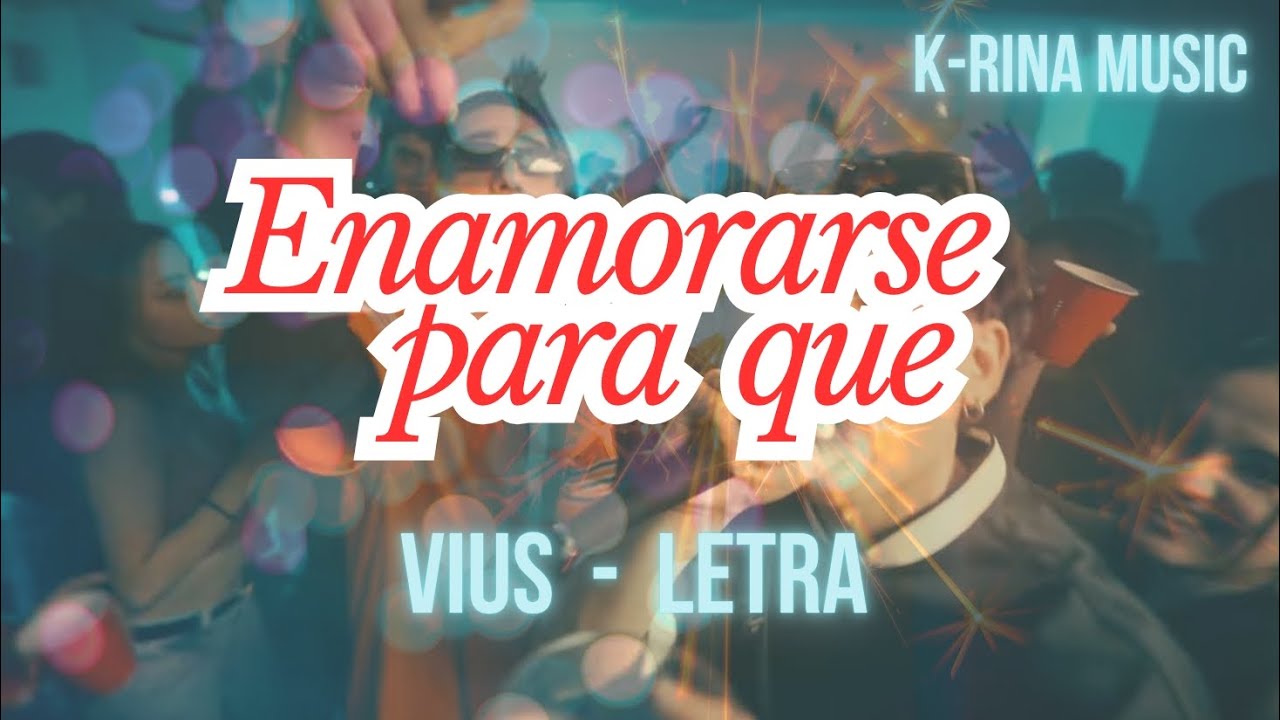 Vius - Enamorarse para que (Letra) Vius - Enamorarse para que (Letra)