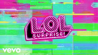 Video thumbnail of "L.O.L. Surprise! - Get Up and Dance (Official Lyric Video)"