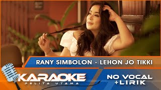 (Karaoke Version) Rany Simbolon - LEHON JO TIKKI | Lagu Batak Terbaru 2022 | Karaoke - No Vocal