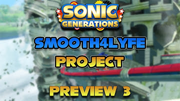 Sonic Generations - Smooth4Lyfe Project - Preview #3