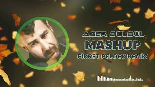 Azer Bülbül - Mashup (Fikret Peldek Remix) Resimi