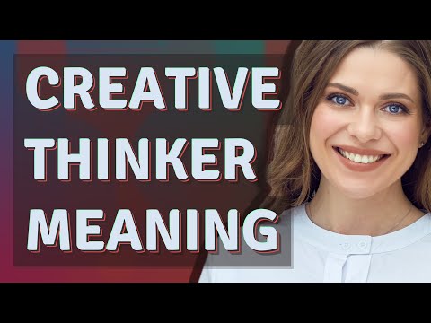 Creative thinker |