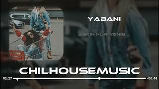 Aşkın Nur Yengi - Yabani (Sözer Sepetçi Remix) Resimi