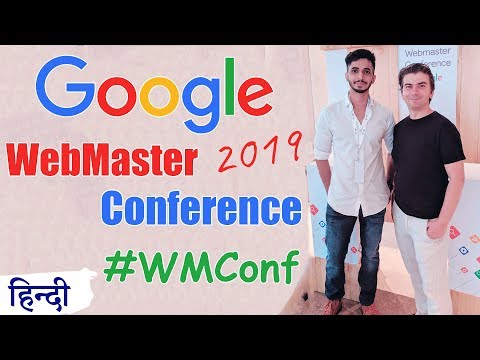 Google Webmaster Conference 2019 🔥 My Experience - क्या आपको जाना चाहिए?