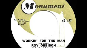 1962 HITS ARCHIVE: Workin’ For The Man - Roy Orbison 1962 HITS ARCHIVE: Workin’ For The Man - Roy Orbison