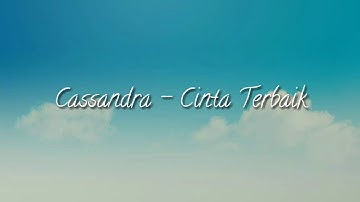 Cassandra - Cinta Terbaik (Lirik)