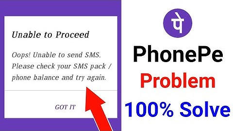 Oops! Unable to send sms please check your sms pack phone balance and try again | PhonePe problem