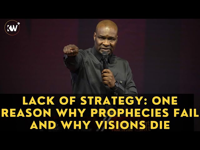 LACK OF STRATEGY • THE REASON WHY PROPHECIES FAIL AND VISIONS DIE - Apostle Joshua Selman class=