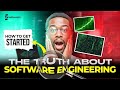 The Truth About Software Engineering | How to Get Started