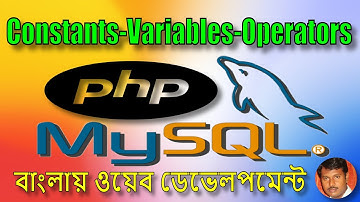 03 | Constants Variables Operators | PHP MySQL Programming in Bangla