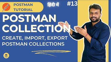 Postman Tutorial - What is Collections in Postman? How to Create Postman Collection? [HIndi]