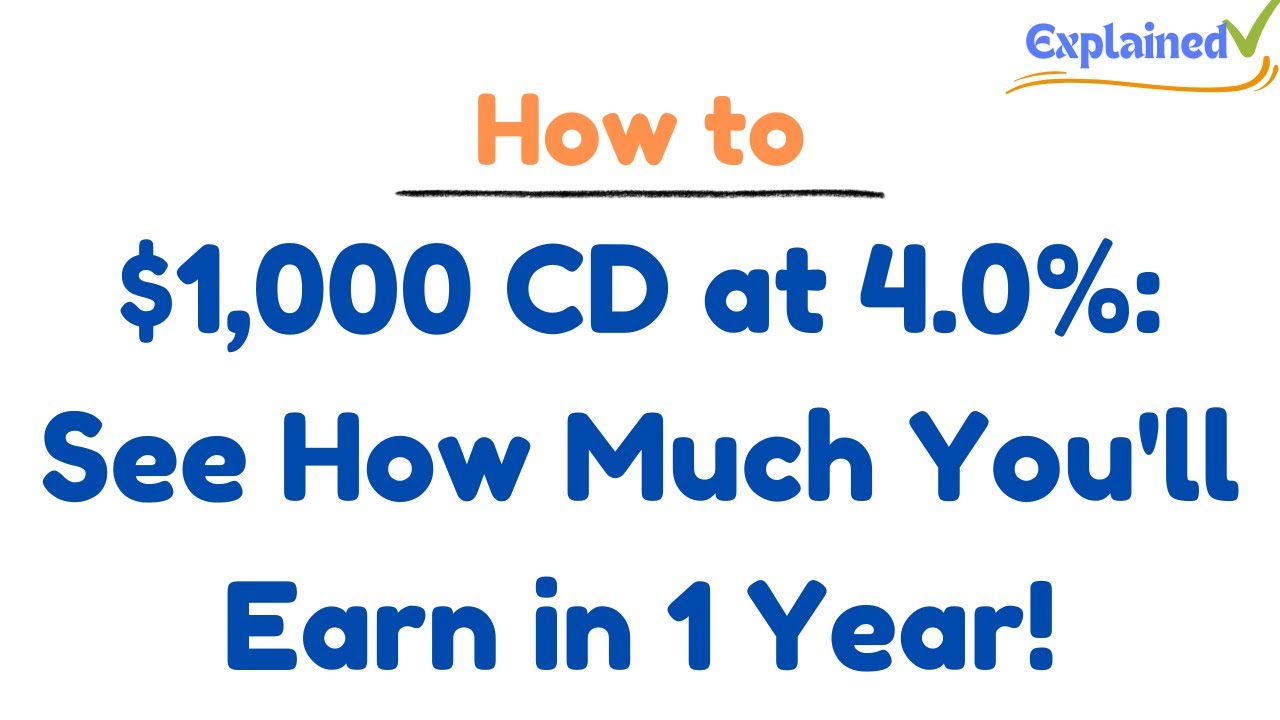 $1,000 CD at 4.0%: See How Much You'll Earn in 1 Year! - YouTube