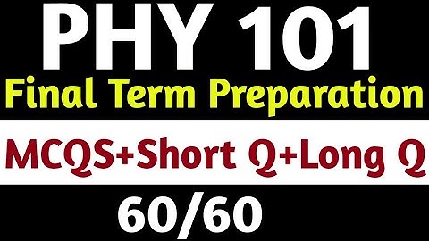 PHY-101 Final Term Paper 2023 |Physics preparation 2023| vu papers 2023