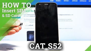 How to Insert Nano SIM & SD Card in CAT S52 – SIM & SD Installation