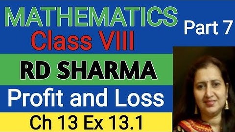 RD Sharma Class 8 Solutions| Mathematics Class VIII RD Sharma|Ch-13 Profit and Loss| Ex-13.1 Q18