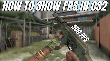 How to show FPS in CS2