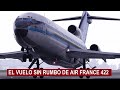 Los Pilotos que Perdieron la Noción del Espacio y Tiempo - Vuelo 422 de Air France