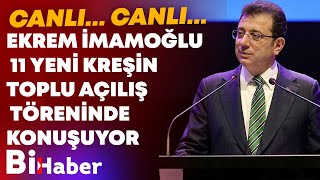 Ekrem İmamoğlu 11 Yeni Kreşin Toplu Açılış Töreninde Konuşuyor I Bihaber