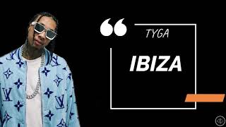 tyga ibiza (lyrics)