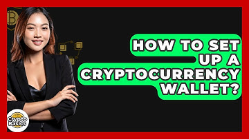 How to Set Up a Cryptocurrency Wallet? - CryptoBasics360.com