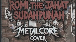 Romi & The Jahats - Sudah Punah (Metalcore Cover AI)