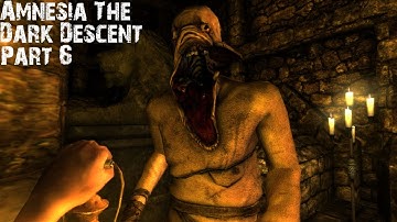 Amnesia; The Dark Descent |Part 6|