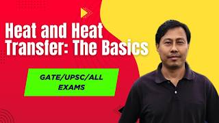 Basics of Heat transfer | Concepts of Heat | ME 6 | Mechanical Engineering | GATE, UPSC EXAM topics