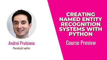 Creating Named Entity Recognition Systems with Python Course Preview