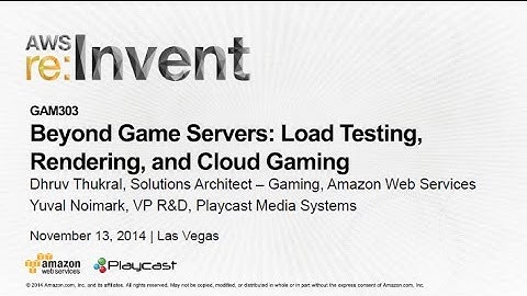 AWS re:Invent 2014 | (GAM303) Beyond Game Servers: Load Testing, Rendering, and Cloud Gaming