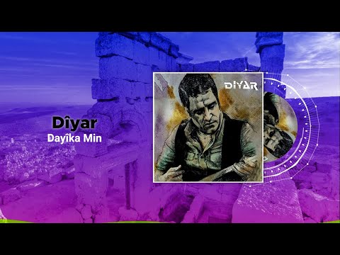 Dîyar - Dayîka Min