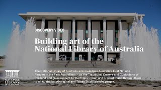 Discovery Video | Building Art of the National Library of Australia