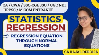 Regression | Regression Equations through Normal Equations | Statistics | CA Kajal Derolia| Part-9 |