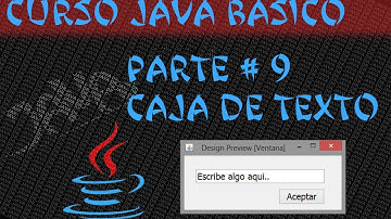 Curso Java #9 Uso de TextField y JOptionPane [Caja de Texto y Diálogos]