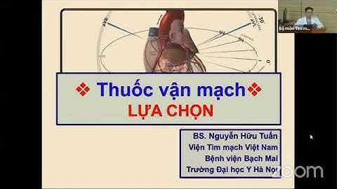 Cách lựa chọn và sử dụng thuốc vận mạch / Viện tim mạch quốc gia