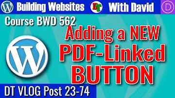 How to add a NEW BUTTON for a PDF in WordPress and Divi; BWD 562 – David’s Tutorials VLOG 23-74